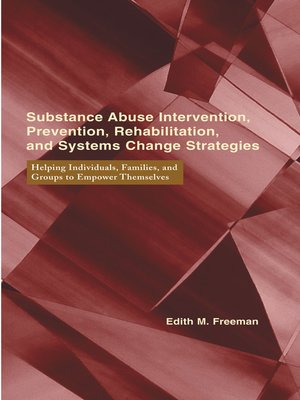 Substance Abuse Intervention, Prevention, Rehabilitation, and Systems Change - ebook